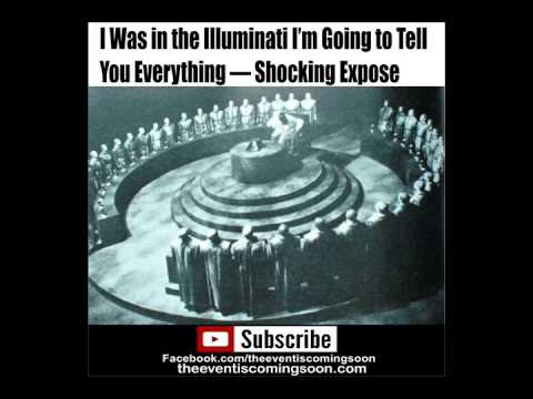 I Was in the Illuminati I’m Going to Tell You Everything — Shocking Expose