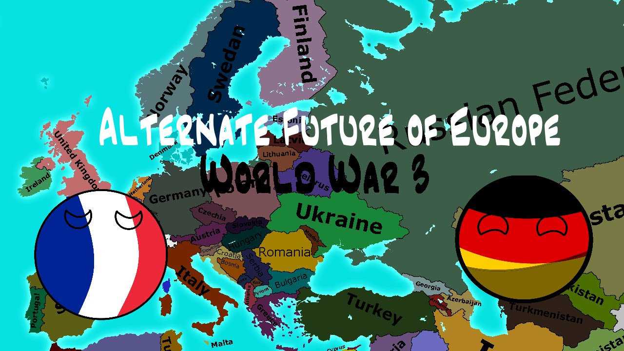 Alternate Future of Europe || Part 1 || World War 3