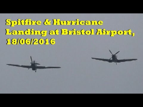 Spitfire & Hurricane Landing at Bristol Airport, 18/06/2016