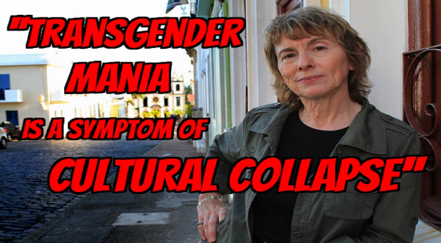 “TRANSGENDER MANIA IS A SYMPTOM OF CULTURAL COLLAPSE” Camille Paglia