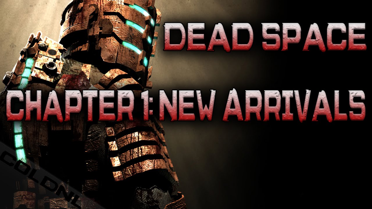 Dead Space || Chapter 1: New Arrivals [PC]