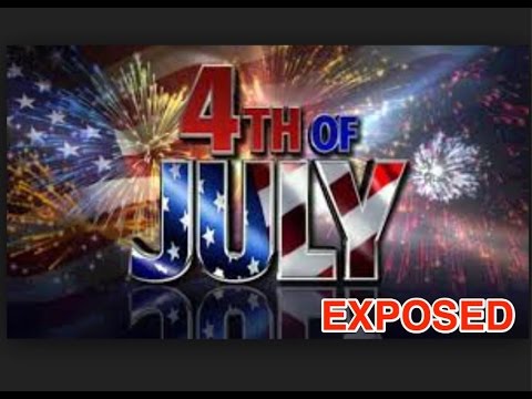 4th of July EXPOSED!