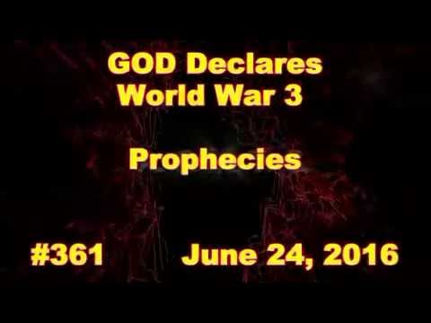 World War 3 Prophecy #361  June 24 2016