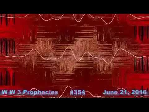 World War 3 Prophecy #354 June 21 2016