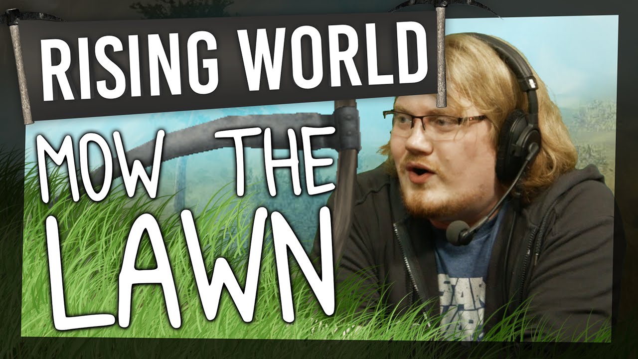 Rising World #3 – MOW THE LAWN