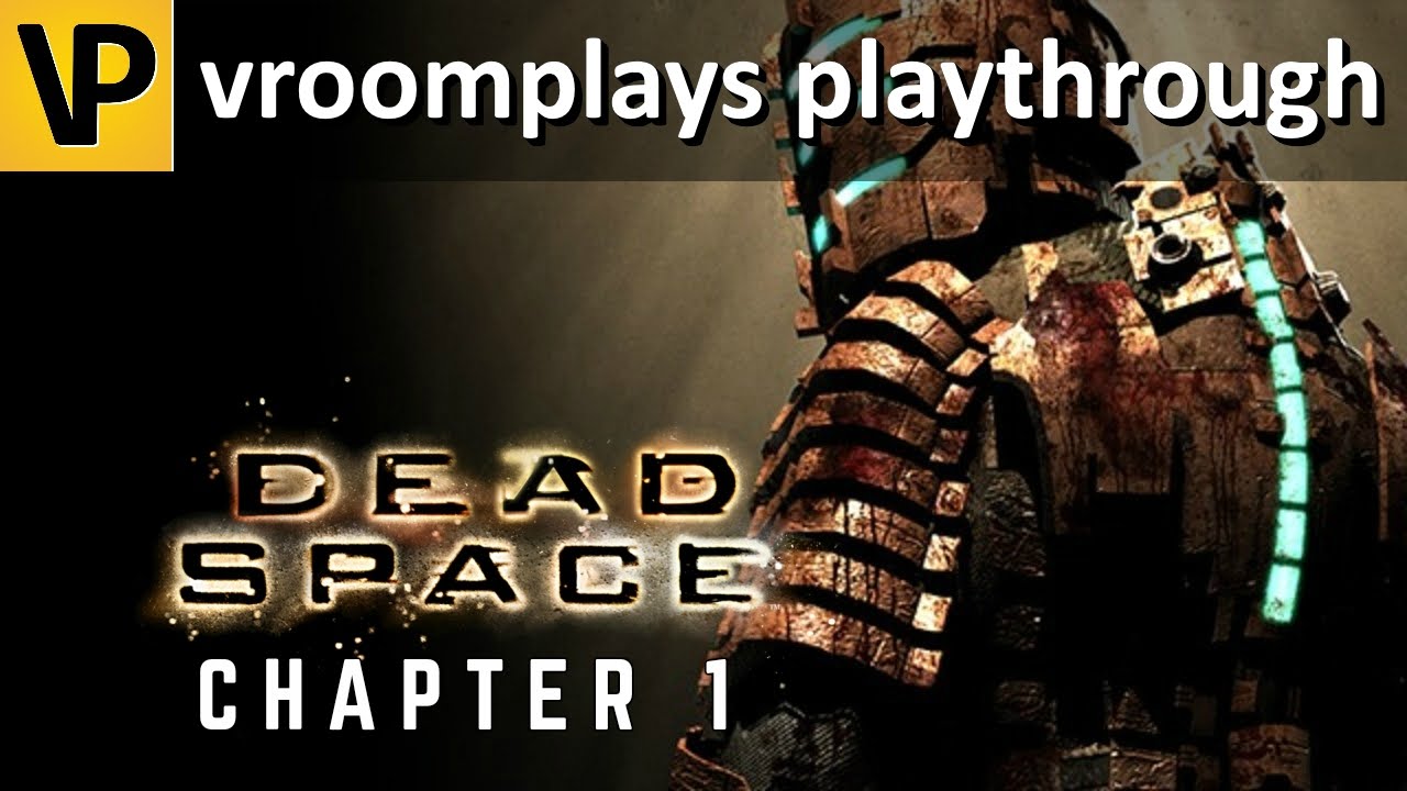 Chapter 1 – Dead Space Walkthrough | Gameplay + Commentary