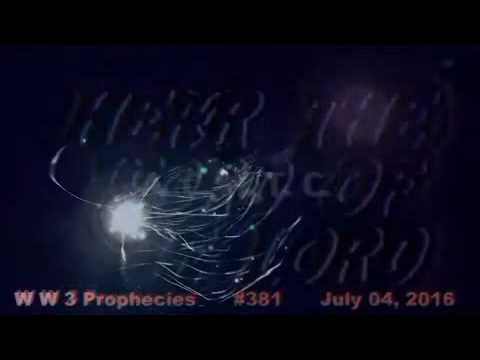 World War 3 Prophecy #381  July 04 2016