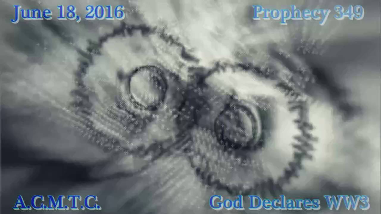 World War 3 Prophecy #349  June 18, 2016