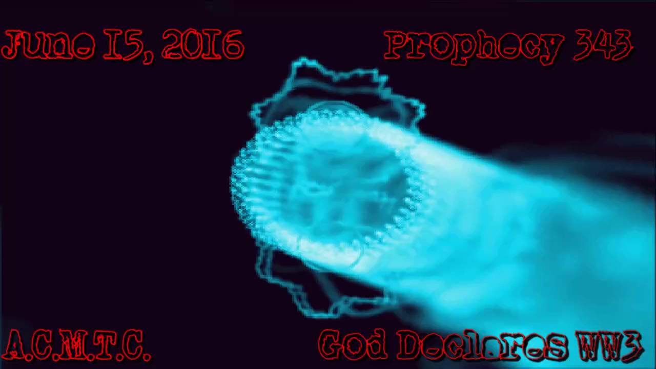 World War 3 Prophecy #343  June 15, 2016 01