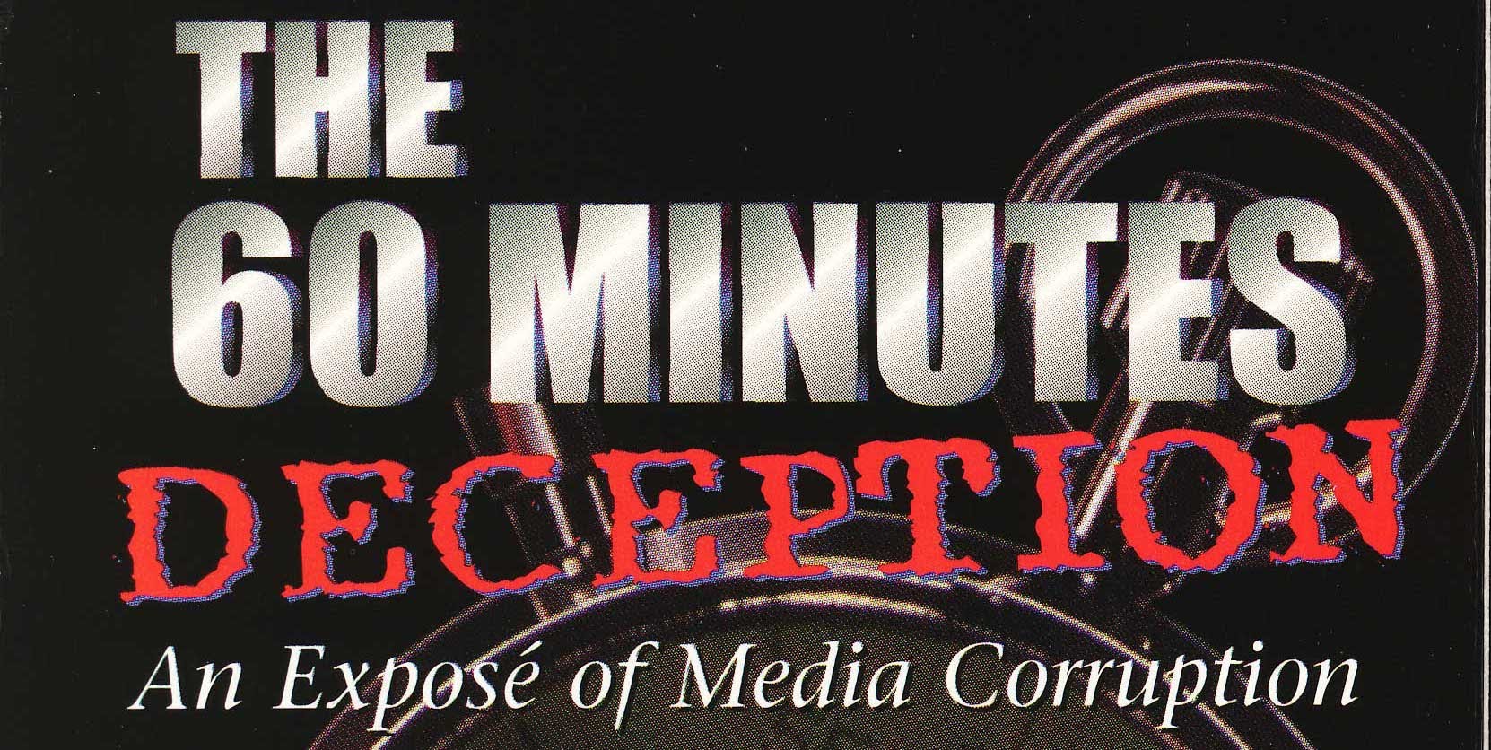 The 60 Minutes Deception (full length, official documentary) How Clinton affects the media