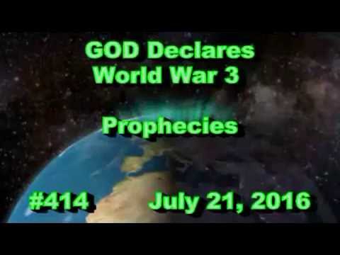 World War 3 Prophecy #414  July 21 2016