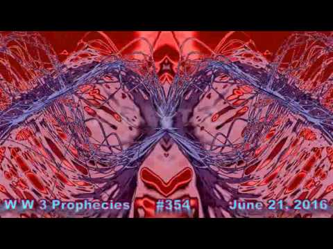 World War 3 Prophecy #354  June 21, 2016