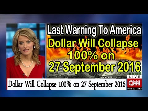 CNN News : Last Warning To America – Dollar Will Collapse 100% on 27 September 2016