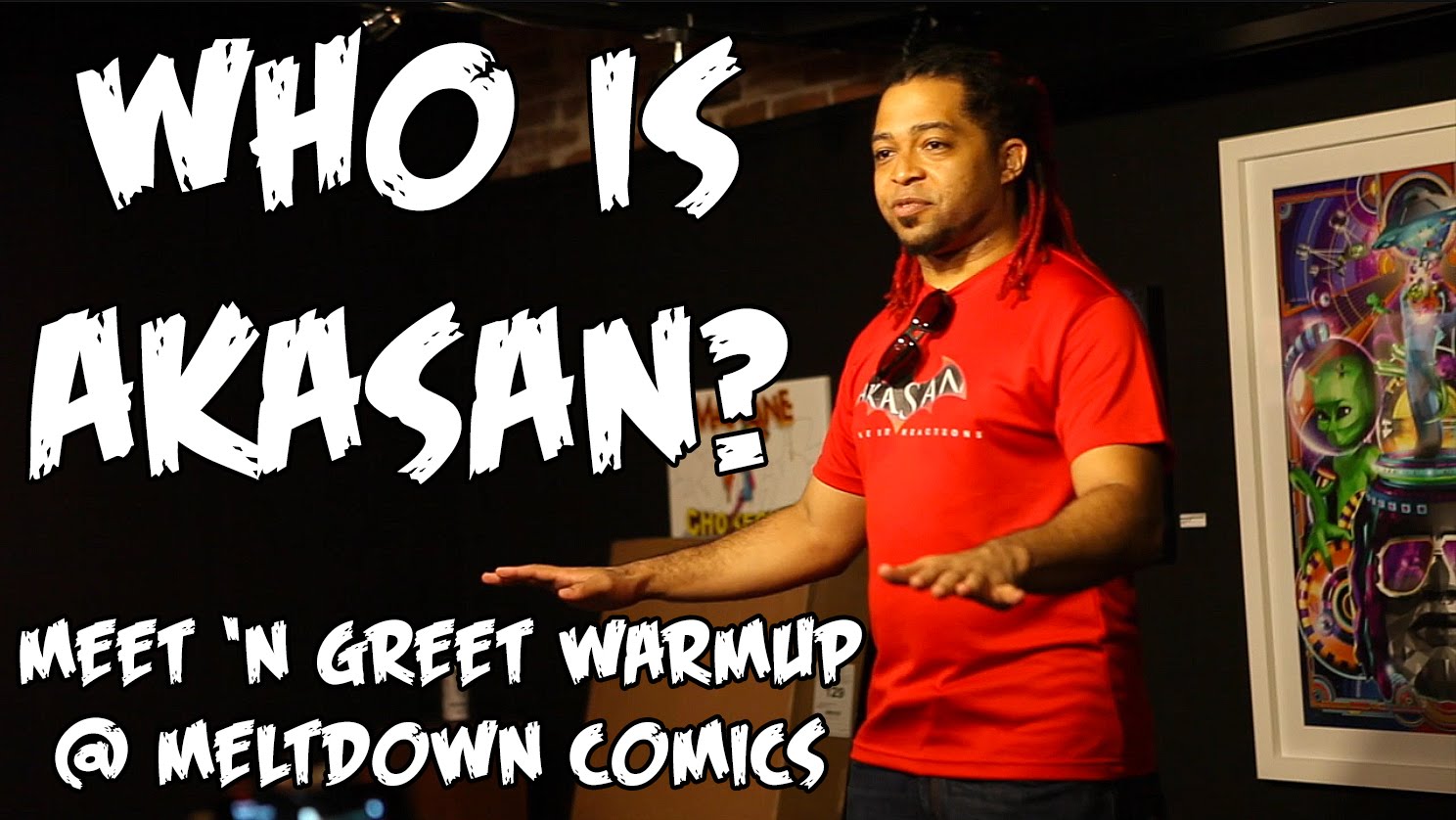 WHO IS AKASAN? MEETUP WARMUP EVENT at Meltdown Comics in Los Angeles