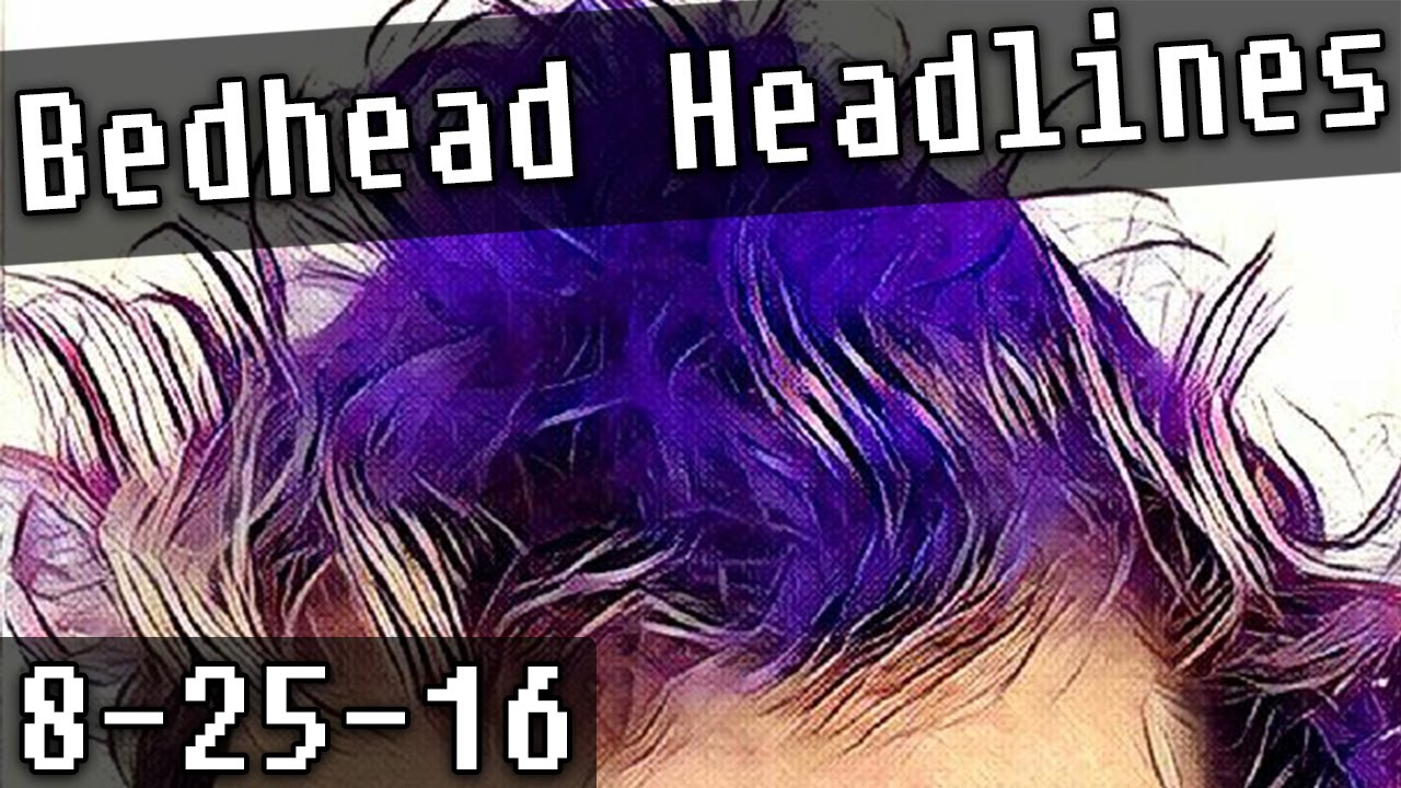 Bedhead Headlines – Gaming News for 8-25-16