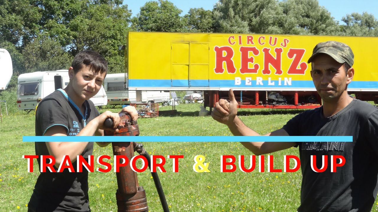 Circus RENZ Berlin – Transport & Build Up – Aufbau