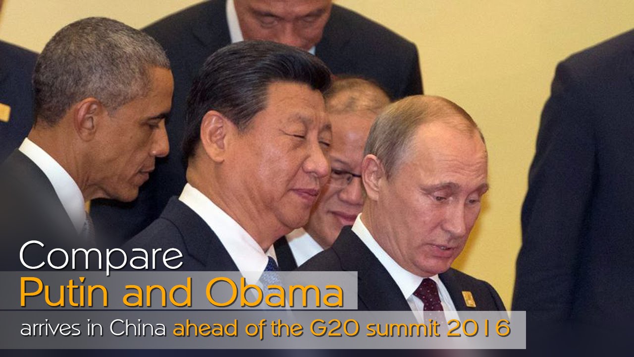 Compare Putin and Obama arrive in China ahead of the G20 summit 2016
