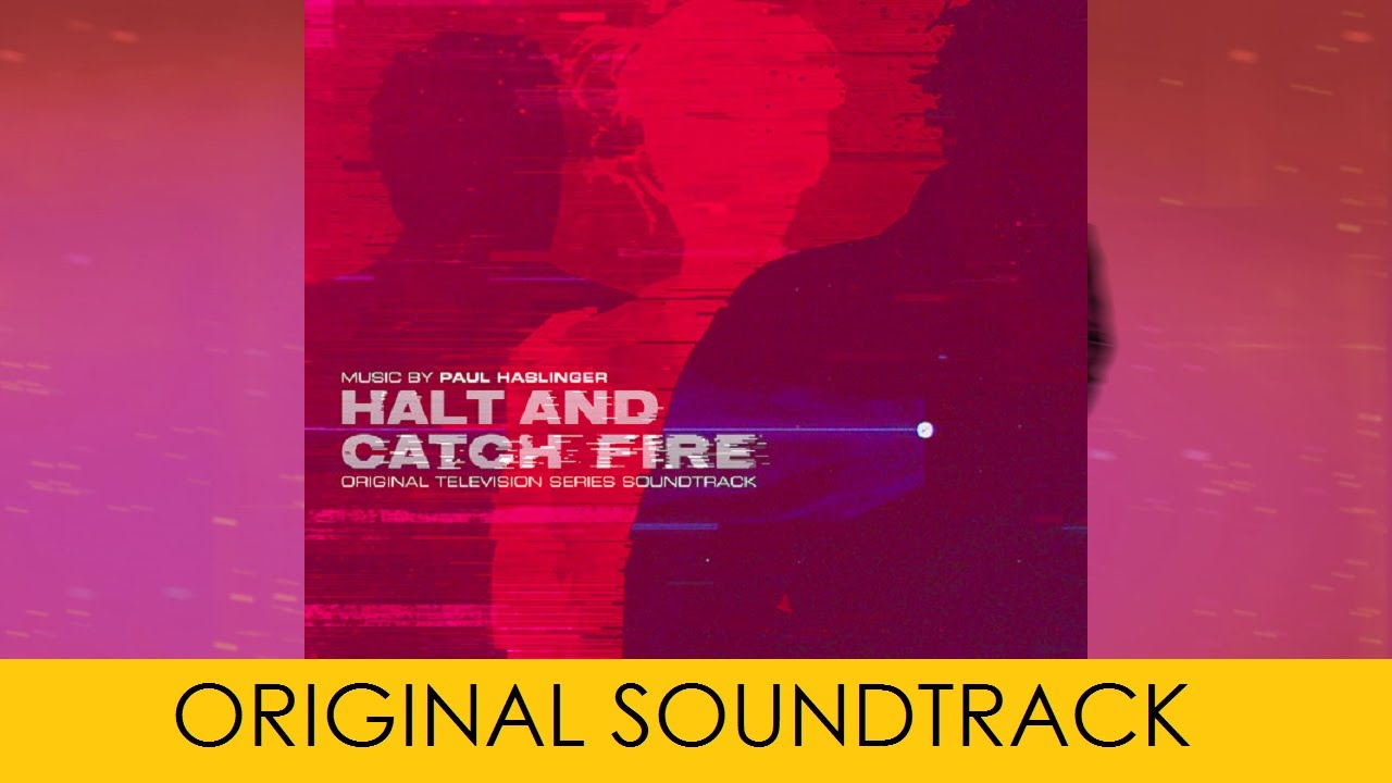 Halt And Catch Fire – Complete Soundtrack OST By Paul Haslinger