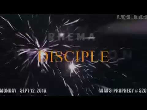 World War 3 Prophecy #520 Sept 12 2016  – R U  His Disciple?