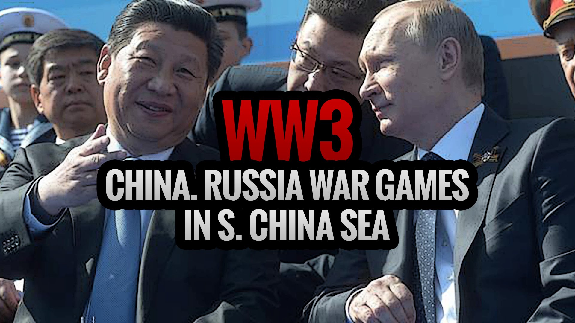 WW3- China, Russia War Games in S. China Sea