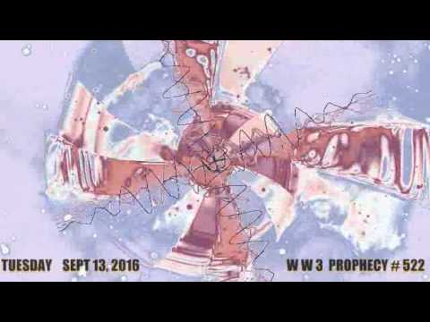 World War 3 Prophecy #522 Sept. 13, 2016