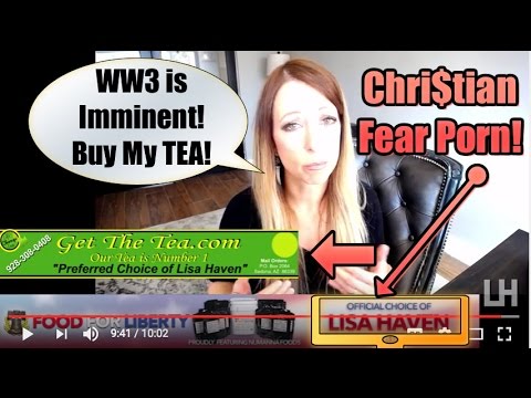 LISA HAVEN’S CHRISTIAN END TIME$ FEAR PORN BULL$HIT! World War 3 Imminent Buy My Tea!