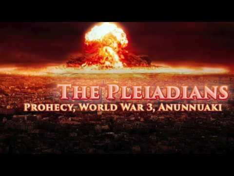 The Pleiadians on WW3 World War 3, Prophecy, Anunnaki