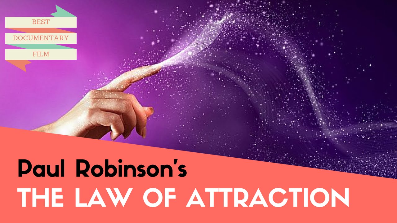 THE LAW OF ATTRACTION: A Must see New Age Documentary Film