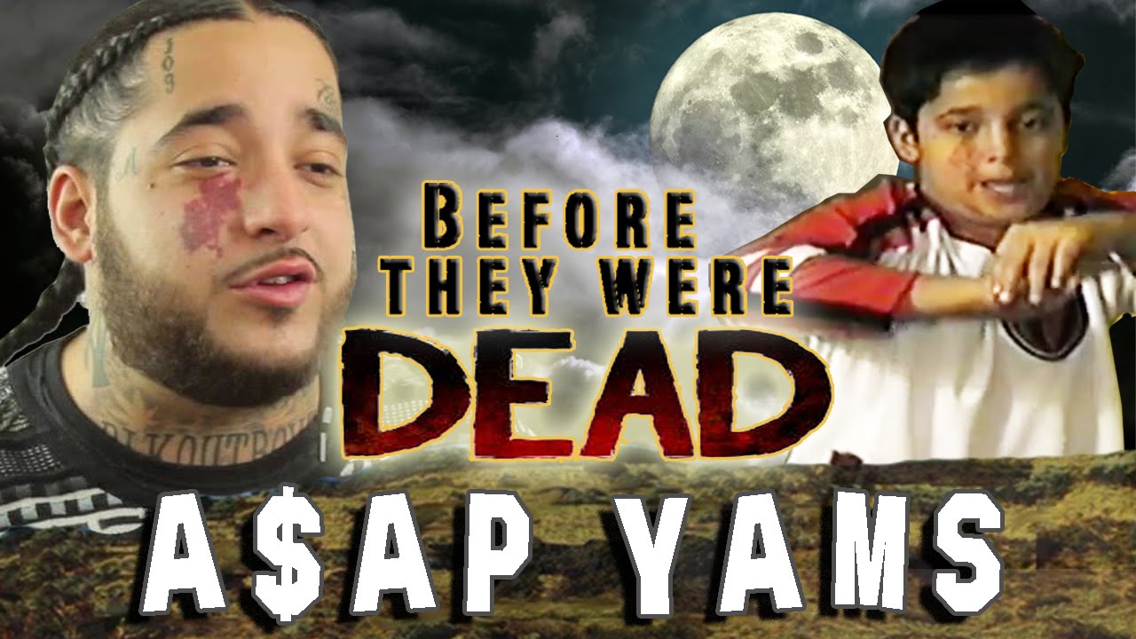 ASAP YAMS – Before They Were DEAD