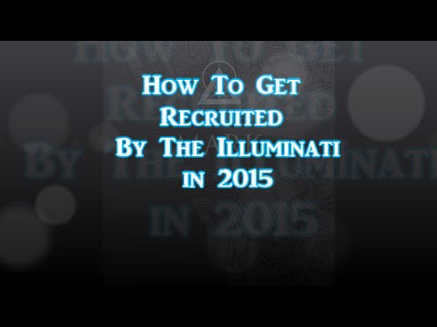 How To Get Recruited By The Illuminati in 2015