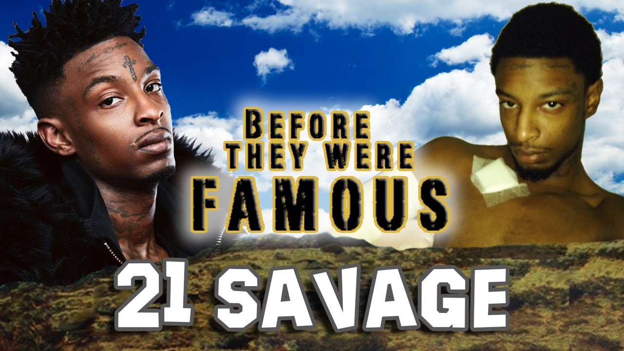21 SAVAGE – Before They Were Famous