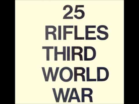 25 Rifles – World War 3
