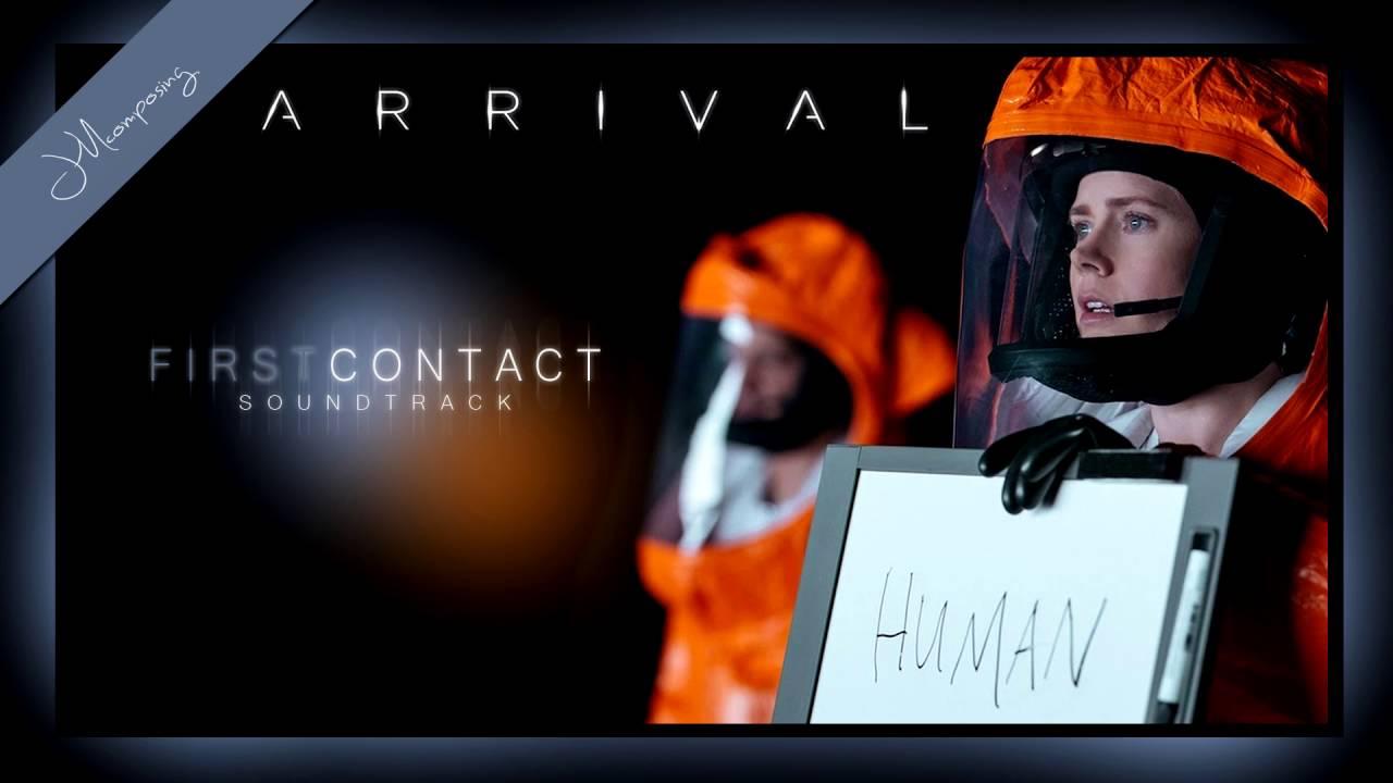 ARRIVAL SOUNDTRACK – First Contact Theme – fanmade