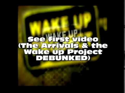 The Arrivals & The Wake Up Project – Debunked (2/2)
