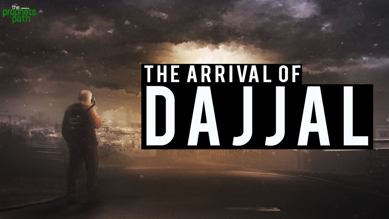 The Arrival Of Dajjal