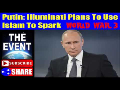 Putin Illuminati Plans To Use Islam To Spark World War 3