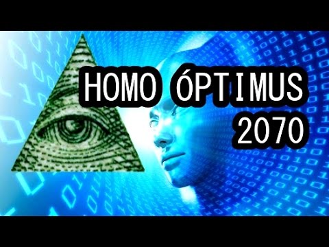 Proyecto Homo Optimus 2070, el sueño illuminati