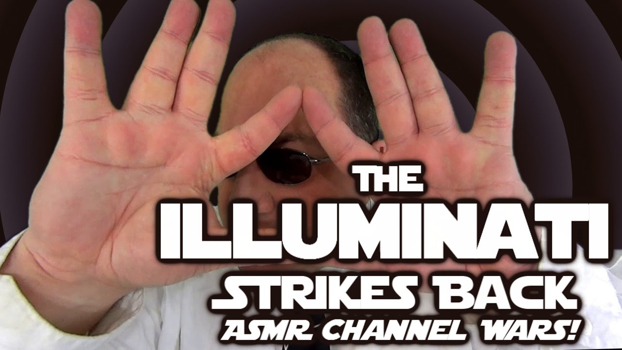 THE ILLUMINATI STRIKES BACK!  The ASMR Channel Wars Continues
