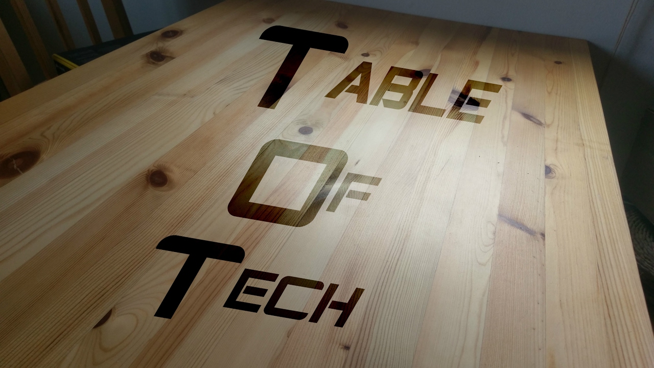 The Table Of Tech:  Part One