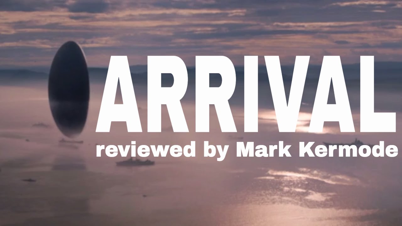 Arrival reviewed by Mark Kermode