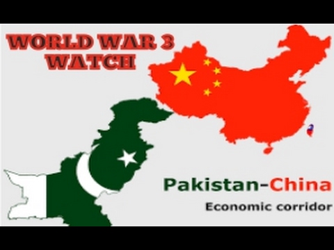 PAK China Economic corridor CPEC – World War 3 Watch
