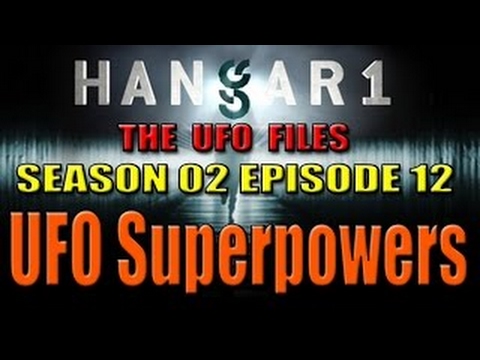 Hangar 1 The UFO Files S02 E12 UFO Superpowers