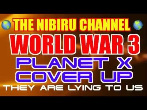 WORLD WAR 3 and THE PLANET X COVER UP