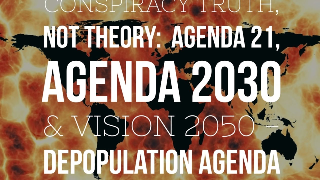 New World Order – Conspiracy Truth, Not Theory: Agenda 21, Agenda 2030..